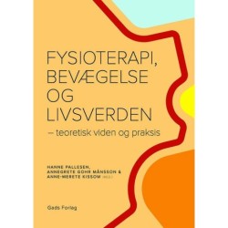Fysioterapi, bevægelse og livsverden: teoretisk viden og praksis