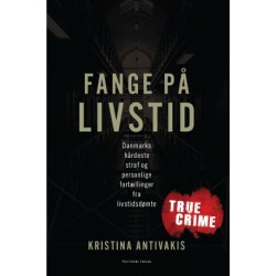 Fange på livstid: Danmarks hårdeste straf og personlige fortællinger fra livstidsdømte