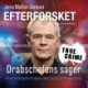 Efterforsket: Drabschefens sager