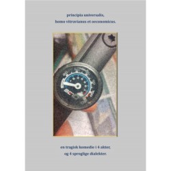 principia universalis, homo vitruvianus et economicus: en tragisk komedie i 4 akter