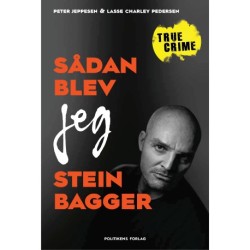 Sådan blev jeg Stein Bagger: En storsvindlers bekendelser