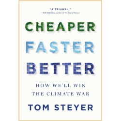 Cheaper, Faster, Better: How We'll Win the Climate War