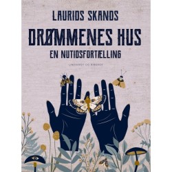 Drømmenes Hus. En nutidsfortælling
