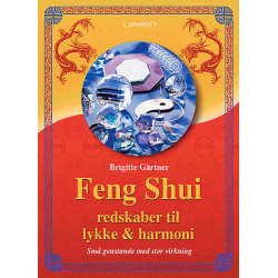 Feng shui redskaber til lykke og harmoni: små genstande med stor virkning