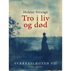 Sværkeslægten. 7. Tro i liv og død