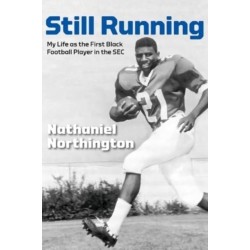 Still Running: My Life as the First Black Football Player in the SEC