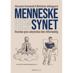 Menneskesynet: Hvordan grov udnyttelse blev tilforladelig