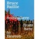 Bruce Baillie: Somewhere from Here to Heaven