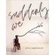 suddenly we