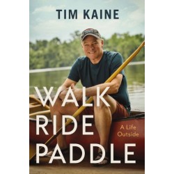 Walk Ride Paddle: A Life Outside