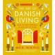 The Art of Danish Living: How to Find Happiness In and Out of Work