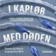 I kapløb med døden: –anæstesi og intensiv terapi gennem 180 år