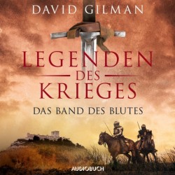 Das Band des Blutes (Autorisierte Lesefassung): Legenden des Krieges