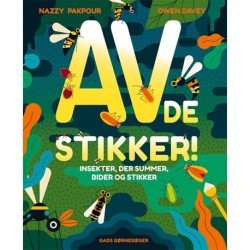 AV! De stikker!: Insekter, der summer, bider og stikker