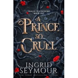 A Prince So Cruel: Book One in a sensational romantasy retelling of Beauty and the Beast that gets even steamier with every book!