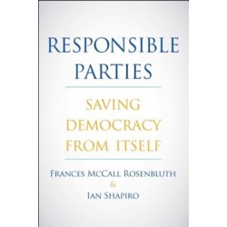 Responsible Parties: Saving Democracy from Itself
