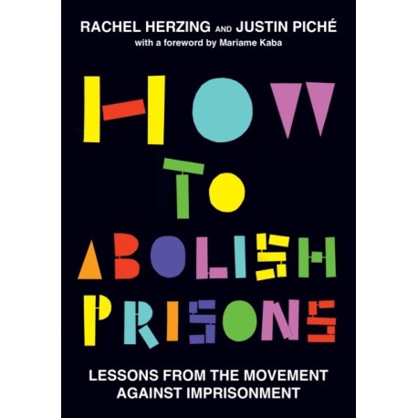 How to Abolish Prisons: Lessons from the Movement