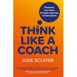 Think Like a Coach: Empower your team through everyday conversations