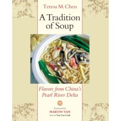 A Tradition of Soup: Flavors from China's Pearl River Delta