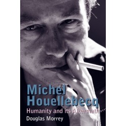 Michel Houellebecq: Humanity and its Aftermath