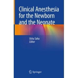 Clinical Anesthesia for the Newborn and the Neonate