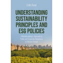 Understanding Sustainability Principles and ESG Policies: A Multidisciplinary Approach to Public and Corporate Responses to Climate Change