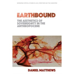 Earthbound: The Aesthetics of Sovereignty in the Anthropocene