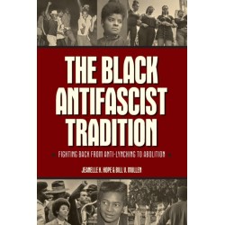 The Black Antifascist Tradition: Fighting Back From Anti-Lynching to Abolition