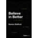 Believe in Better: The Evolution of Core Principles That Pioneered an Industry