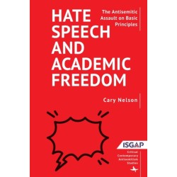 Hate Speech and Academic Freedom: The Antisemitic Assault on Basic Principles