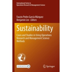 Sustainability: Cases and Studies in Using Operations Research and Management Science Methods