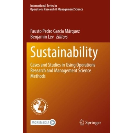 Sustainability: Cases and Studies in Using Operations Research and Management Science Methods