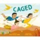 Caged