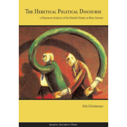 The Heretical Political Discourse: a Discourse Analysis of the Danish Debate on Basic Income