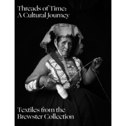 Threads of Time: A Cultural Journey: Textiles from Around the World