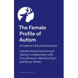 The Female Profile of Autism: A Guide to Clinical Assessment