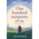 One Hundred Moments of Us: A gorgeously heartwarming, uplifting romance