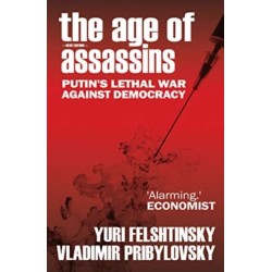 The Age of Assassins: Putin's Poisonous War Against Democracy