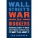 Wall Street's War on Workers: How Mass Layoffs and Greed Are Destroying the Working Class and What to Do About It