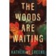 The Woods are Waiting: A Novel