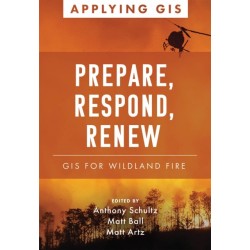 Prepare, Respond, Renew: GIS for Wildland Fire