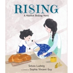 Rising: A Shabbat Baking Story: From the winners of the Canadian Jewish Literary Award
