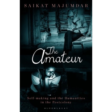 The Amateur: Self-Making and the Humanities in the Postcolony