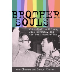Brother-Souls: John Clellon Holmes, Jack Kerouac, and the Beat Generation