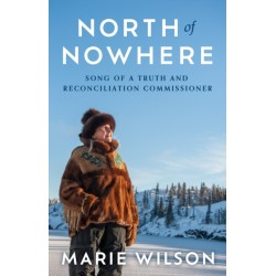 North of Nowhere: Song of a Truth and Reconciliation Commissioner