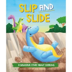 A Dinosaur Story: Slip and Slide: A Dinosaur Story about Sharing