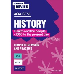 Oxford Revise: AQA GCSE History: Britain: Health and the people: c1000 to the present day