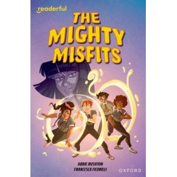 Readerful Independent Library: Oxford Reading Level 16: The Mighty Misfits