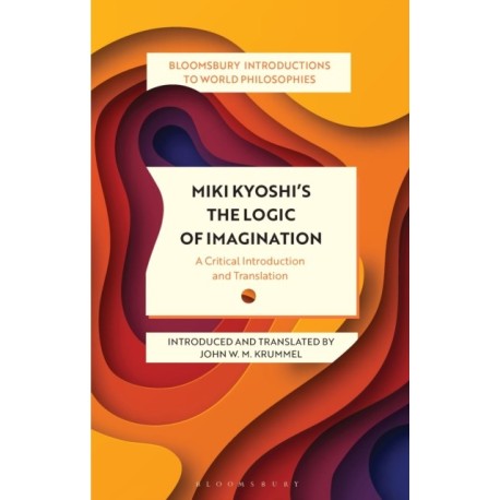 Miki Kiyoshi's The Logic of Imagination: A Critical Introduction and Translation