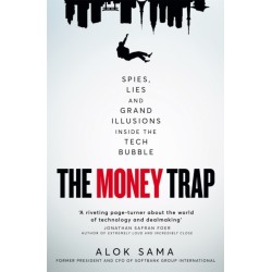 The Money Trap: Grand Fortunes and Lost Illusions Inside the Tech Bubble